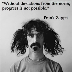 Without Deviations From The Norm, Progress Is Not Possible