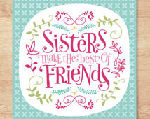 Color Schemes - 11x14 'Sister s Make the Best of Friends' Art Print ...