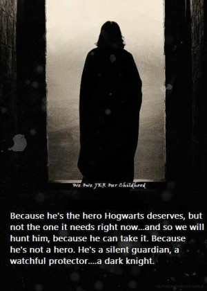 Snape with Dark Knight quote