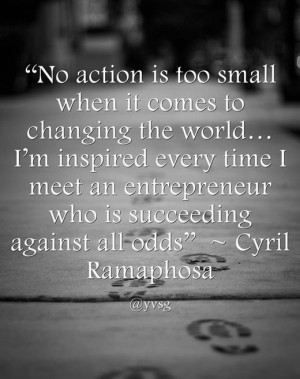 No action is too small when it comes to changing the world...