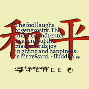 Quotes Picture: the fool laughs at generosity the miser cannot enter ...