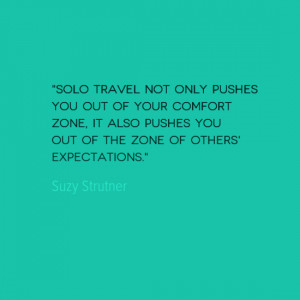 Travel Quote of the Week: Out of Your Comfort Zone - Solo Traveler