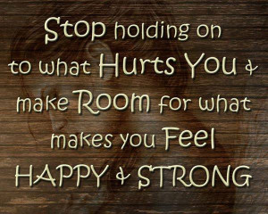 Stop Holding On To What Hurts you