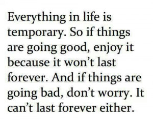 Things don't last forever
