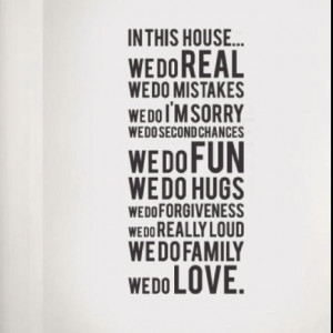 quote every household should live by.