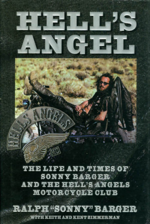 Hell's Angel: The Life and Times of Sonny Barger and the Hell's Angels ...