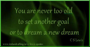 ... old-to-set-another-goal-or-to-dream-a-new-dream_600-OK CS Lewis quotes