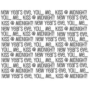 New Year's Eve Happy New Year 2011 2012 For Auld Lang Sine Kiss Me At ...