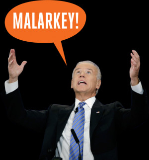 Feel free to abuse this Joe Biden meme to call out on grade-A Malarkey ...
