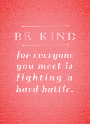 be-kind-everyone-quote-030713.jpg