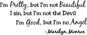 wall quote: I'm pretty, but I'm not beautiful I sin, but I'm not the ...