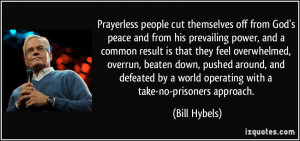Prayerless people cut themselves off from God's peace and from his ...