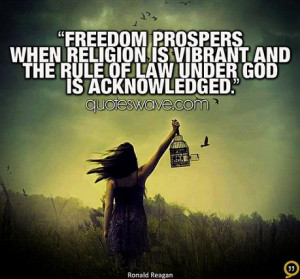 Freedom Prospers When Religon Is Vibrant And The Rule Of Law Under God ...