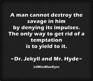 Dr. Jekyll and Mr. Hyde quote