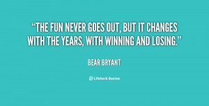 quote-Bear-Bryant-the-fun-never-goes-out-but-it-119629_1.png