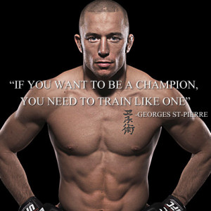 Motivational Quotes - Georges St-Pierre