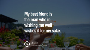quotes about friendship love friends My best friend is the man who in ...