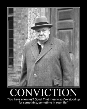 ... ve stood up for something, sometime in your life.” Winston Churchill