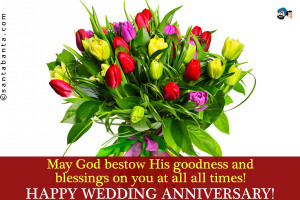 ... His Goodness And Blessings On You At All All Times - Anniversary Quote
