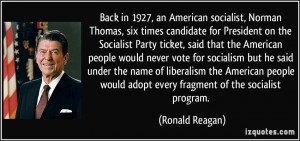 Back in 1927, an American socialist, Norman Thomas, six times ...