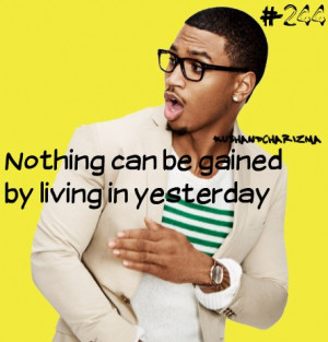 Trey songz, quotes, sayings, living in yesterday, real, quote