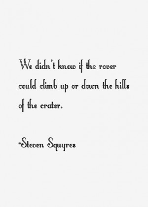 Steven Squyres Quotes & Sayings