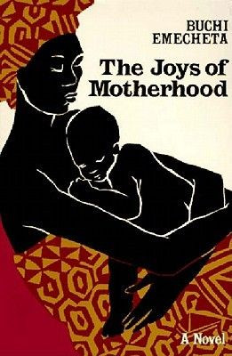 The Joys of Motherhood - Buchi Emecheta