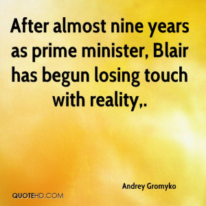 ... years as prime minister, Blair has begun losing touch with reality