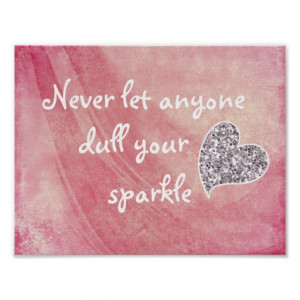never let anyone dull your sparkle quotes