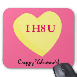 Hate You and Valentine's Day Too Mouse Pad