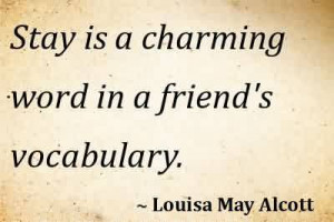 Good Graduation Quote by Louisa May Alcott~Stay Is A Charming Word In ...