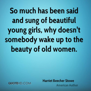 So much has been said and sung of beautiful young girls, why doesn't ...