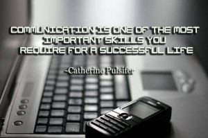 Communication Is One Of The Most Important Skills You Require For A ...
