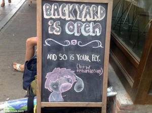 Fly: Backyard is open and so is your fly. How embarrassing, reads this ...