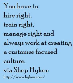 ... customer focused culture. via Shep Hyken http://www.hyken.com
