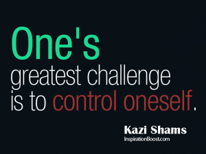 Self Control Quote by Kazi Shams