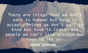 ... Things That We Dont Want To Happen But Have To Accept - Letting Go