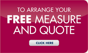 Click here to arrange your Free Measure and Quote