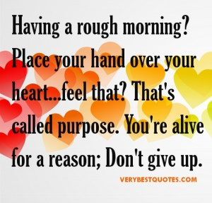 Having a rough morning? Place your hand over your heart…feel that ...