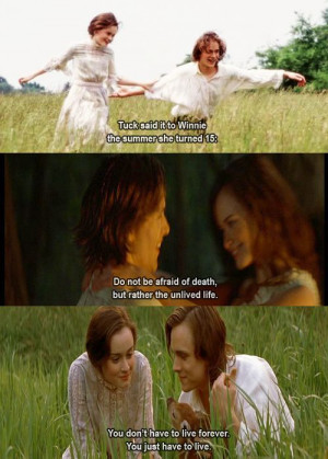 Tuck Everlasting - Loved the book and the movie!