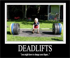 ... be very difficult to find a more beneficial exercise than Deadlifts