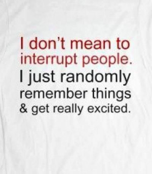 don't mean to interrupt people.