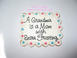 Grandma Is A Mom With Extra Frosting.