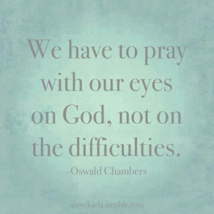 forget your problems and focus on God