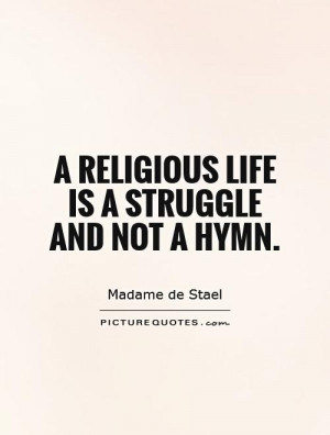 Religious Quotes Struggle Quotes Madame De Stael Quotes