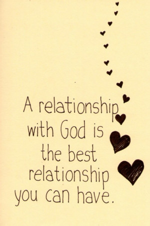 relationship with god is the best relationship you can have.
