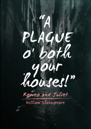 plague on both your houses!