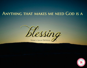 Quote by Nancy Leigh DeMoss about what a true blessing is.