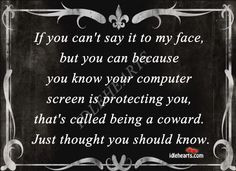 ... know coward come at me because i want you to i m sick of you already