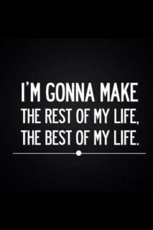 Best Of My Life - Quote To Live By